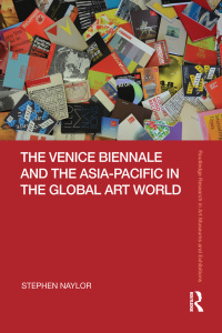 Cover image: The Venice Biennale and the Asia-Pacific in the Global Art World 1st edition 9780367499808
