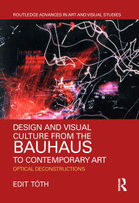 Imagen de portada: Design and Visual Culture from the Bauhaus to Contemporary Art 1st edition 9781138480612