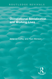 Cover image: Occupational Socialization and Working Lives (1994) 1st edition 9781138480278