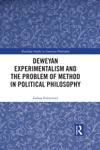 Imagen de portada: Deweyan Experimentalism and the Problem of Method in Political Philosophy 1st edition 9781138479906