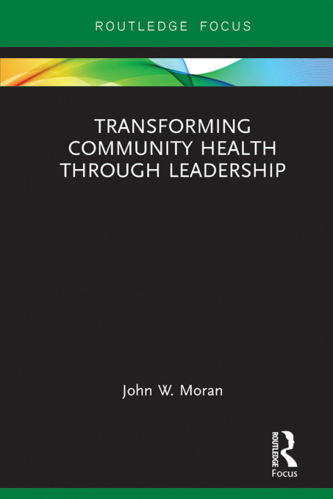 Transforming Community Health through Leadership, 1st Edition - FULL INSTANT DOWNLOAD | PDF DOCX EPUB