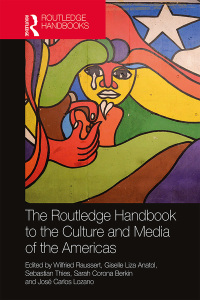 Cover image: The Routledge Handbook to the Culture and Media of the Americas 1st edition 9781138479821