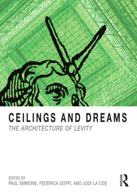 Imagen de portada: Ceilings and Dreams 1st edition 9781138479357