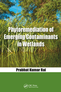 Cover image: Phytoremediation of Emerging Contaminants in Wetlands 1st edition 9780815385103