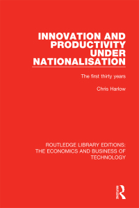 Cover image: Innovation and Productivity Under Nationalisation 1st edition 9781138478961