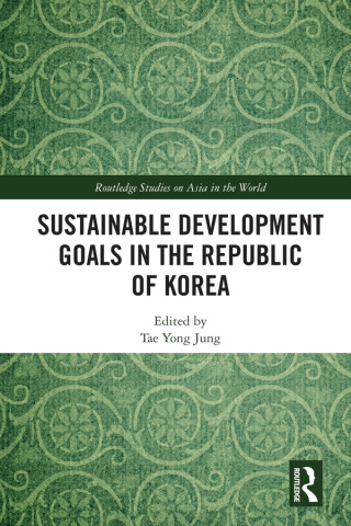 Cover image: Sustainable Development Goals in the Republic of Korea 1st edition 9780367484255