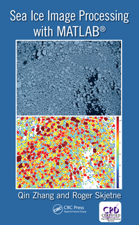 Cover image: Sea Ice Image Processing with MATLAB® 1st edition 9781138032668
