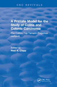 Titelbild: A Primate Model for the Study of Colitis and Colonic Carcinoma The Cotton-Top Tamarin (Saguinus oedipus) 1st edition 9781315890319