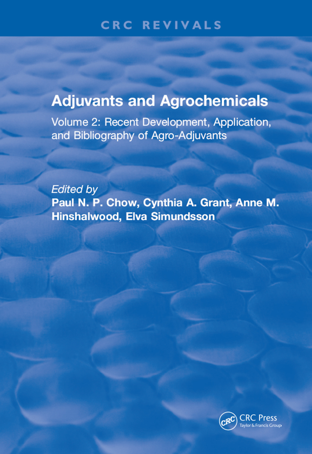 Adjuvants and Agrochemicals Volume 2: Recent Development, Application, and Bibliography of Agro-Adjuvants 1st Edition