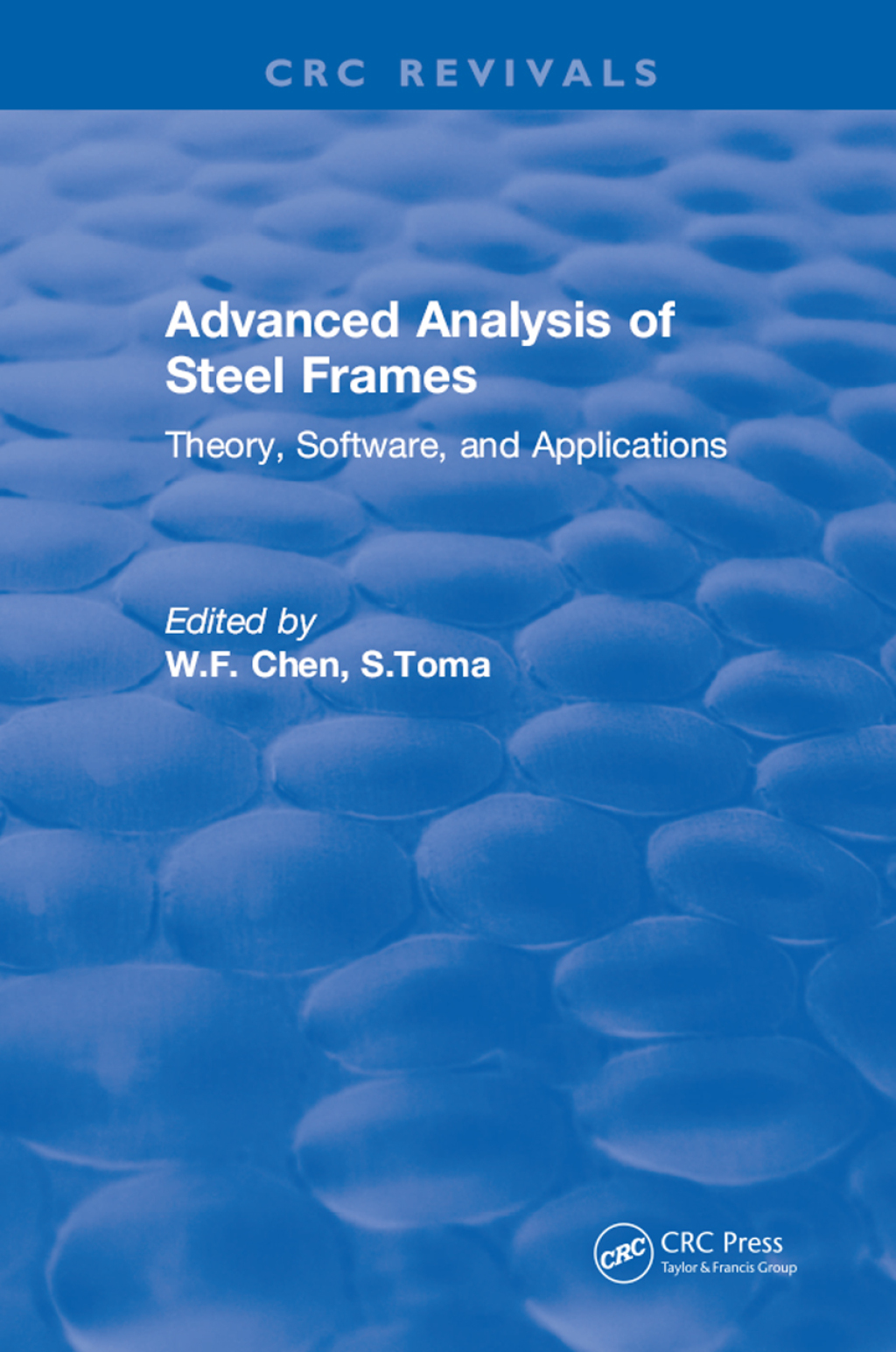 Advanced Analysis of Steel Frames Theory, Software, and Applications 1st Edition