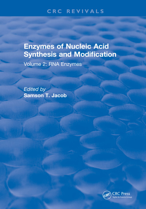Enzymes of Nucleic Acid Synthesis and Modification: Volume 2: RNA Enzymes, 1st Edition - FULL INSTANT DOWNLOAD | PDF DOCX EPUB