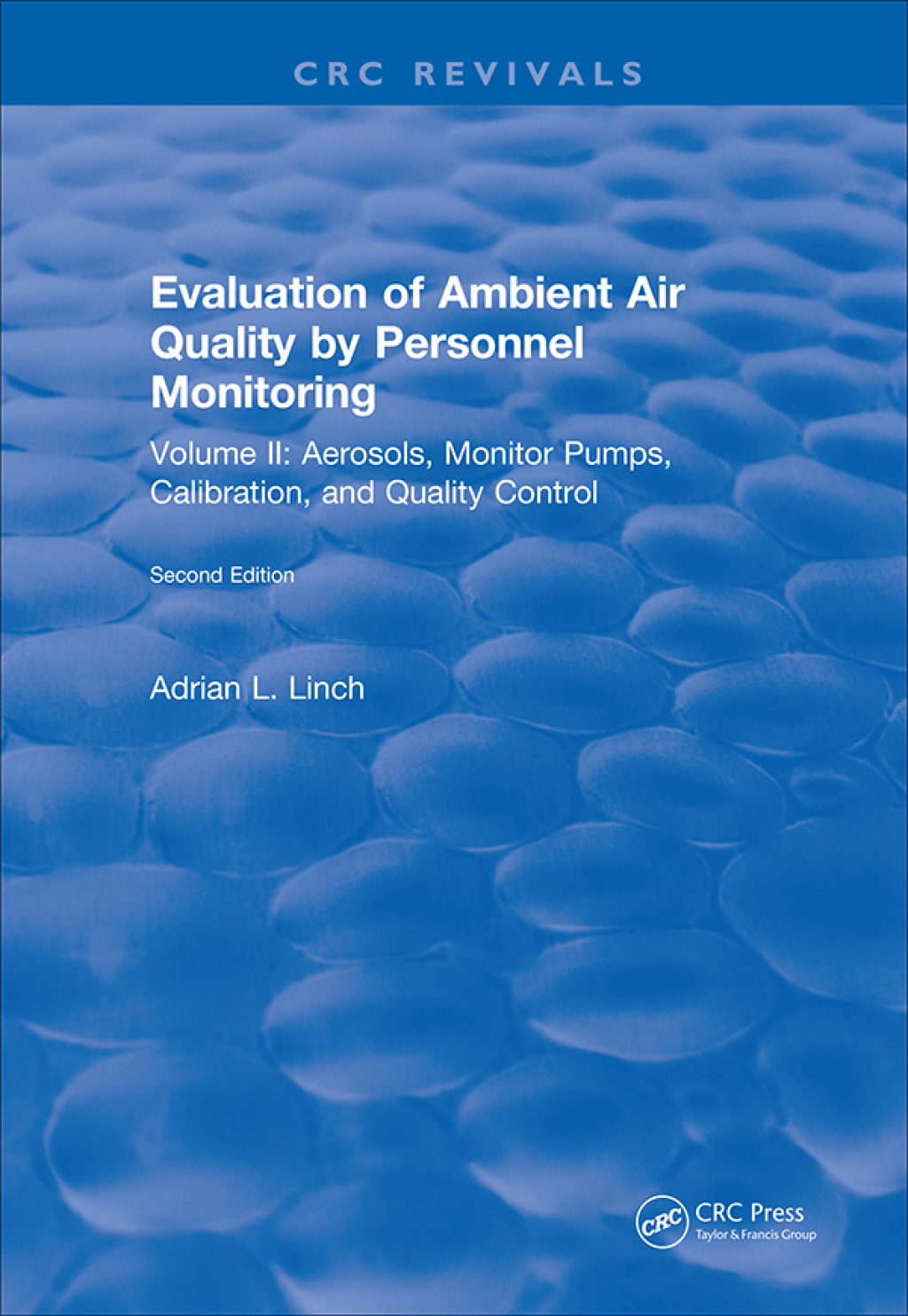 Evaluation Ambient Air Quality By Personnel Monitoring Volume 2 : Aerosols, Monitor Pumps, Calibration, and Quality Control 2nd Edition