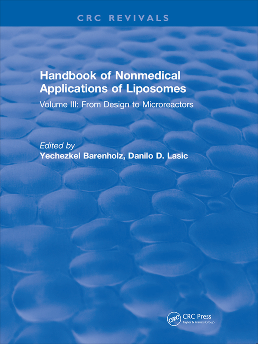 Handbook of Nonmedical Applications of Liposomes Volume III: From Design to Microreactors 1st Edition