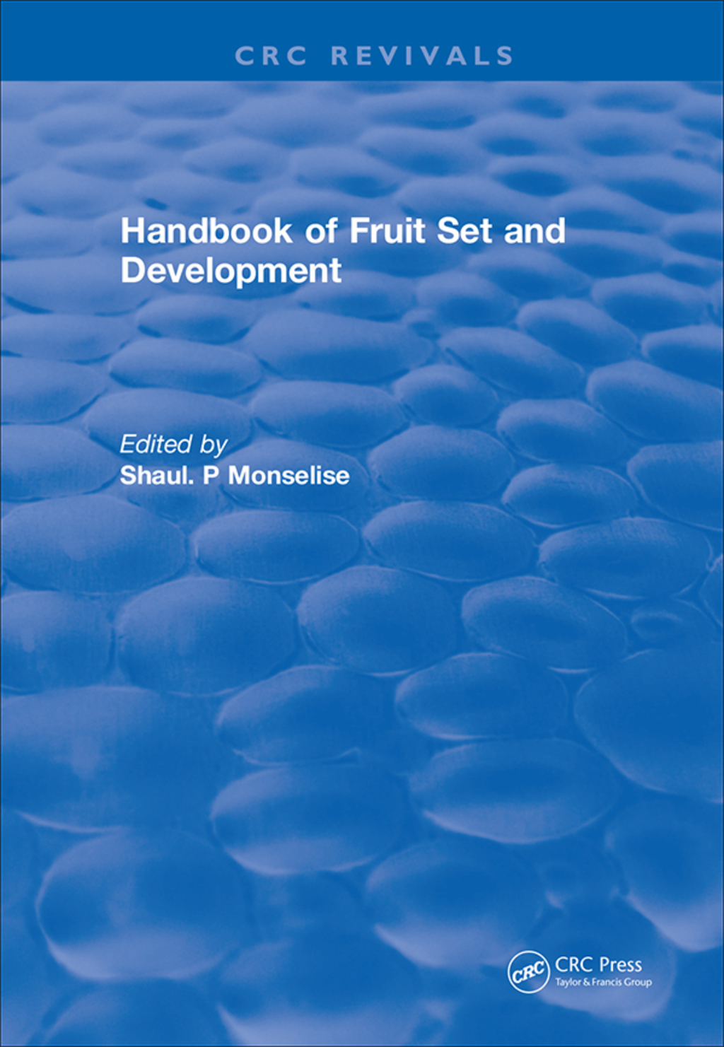 Handbook of Fruit Set and Development 1st Edition