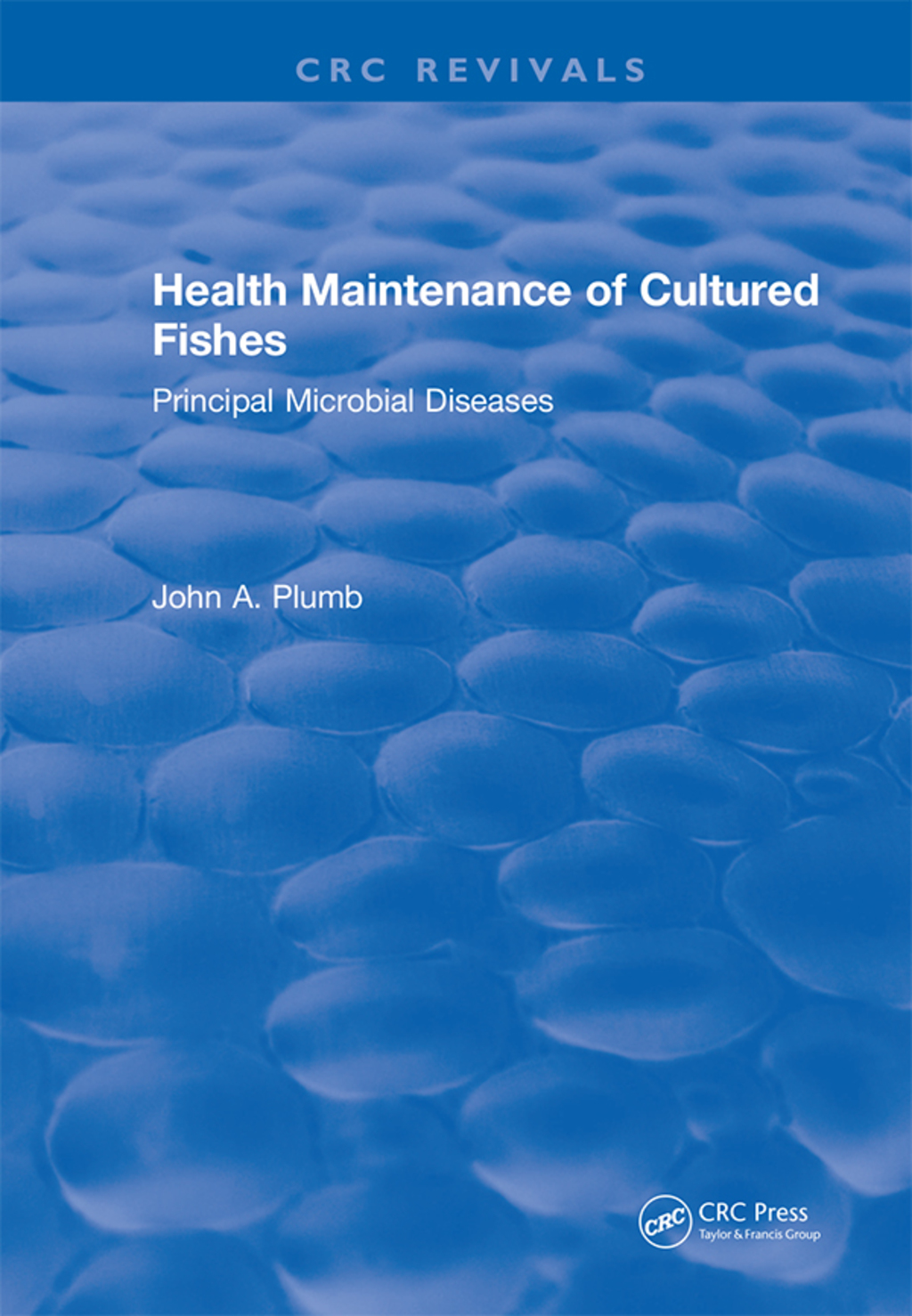 Health Maintenance of Cultured Fishes Principal Microbial Diseases 1st Edition
