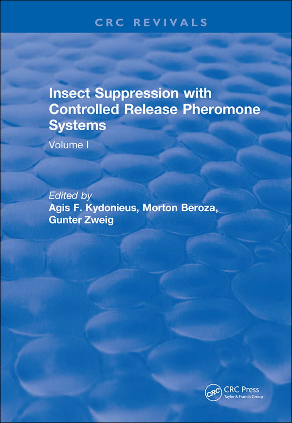 Insect Suppression with Controlled Release Pheromone Systems Volume I 1st Edition