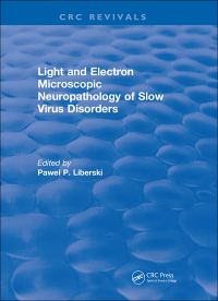 Cover image: Light And Electron Microscopic Neuropathology of Slow Virus Disorders 1st edition 9781315894935