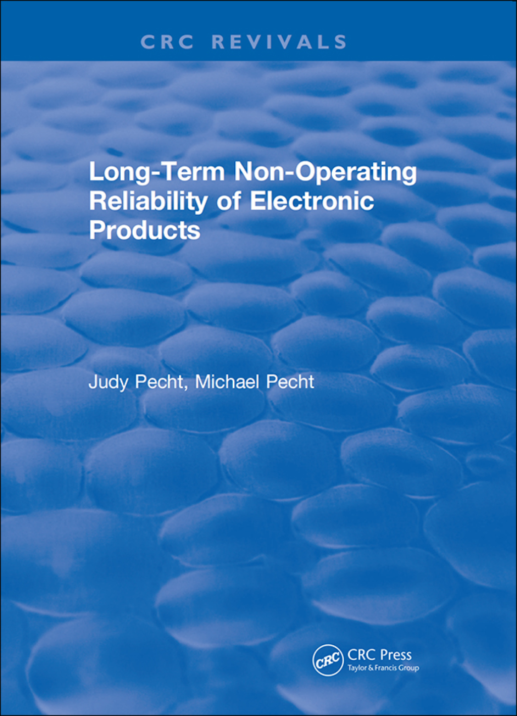 Long-Term Non-Operating Reliability of Electronic Products 1st Edition