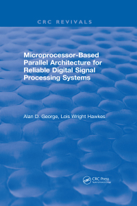 Cover image: Microprocessor-Based Parallel Architecture for Reliable Digital Signal Processing Systems 1st edition 9781315895512