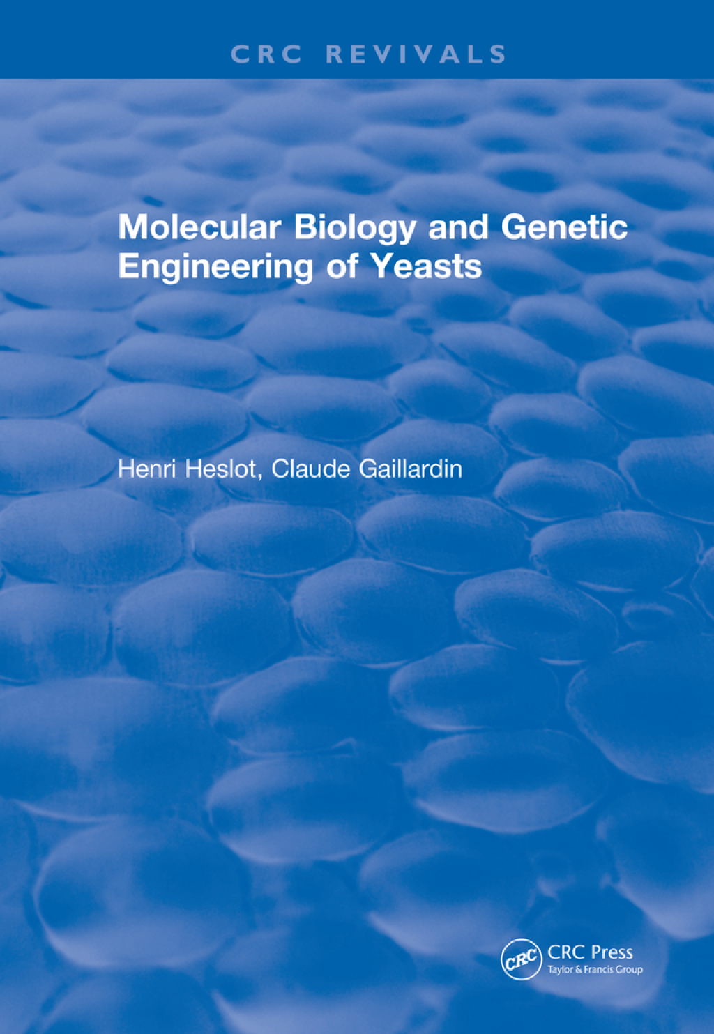 Molecular Biology and Genetic Engineering of Yeasts 1st Edition