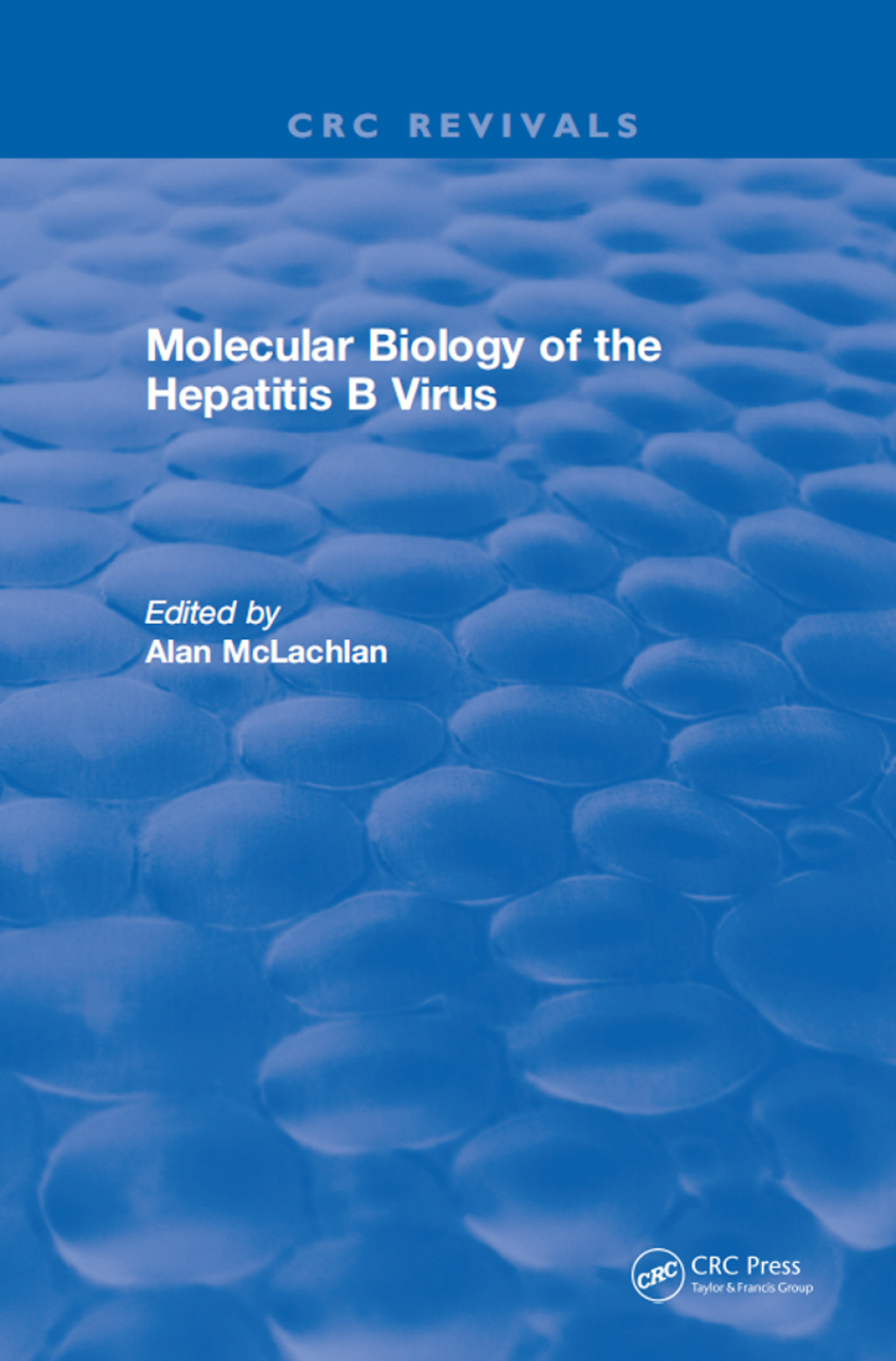 Molecular Biology of the Hepatitis B Virus 1st Edition