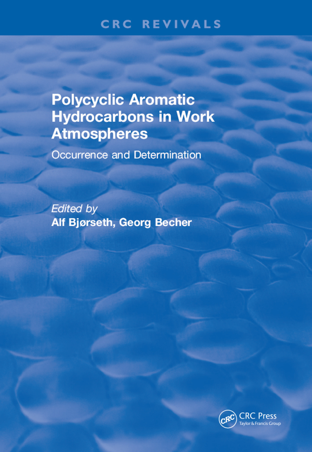Polycyclic Aromatic Hydrocarbons in Work Atmospheres Occurrence and Determination 1st Edition