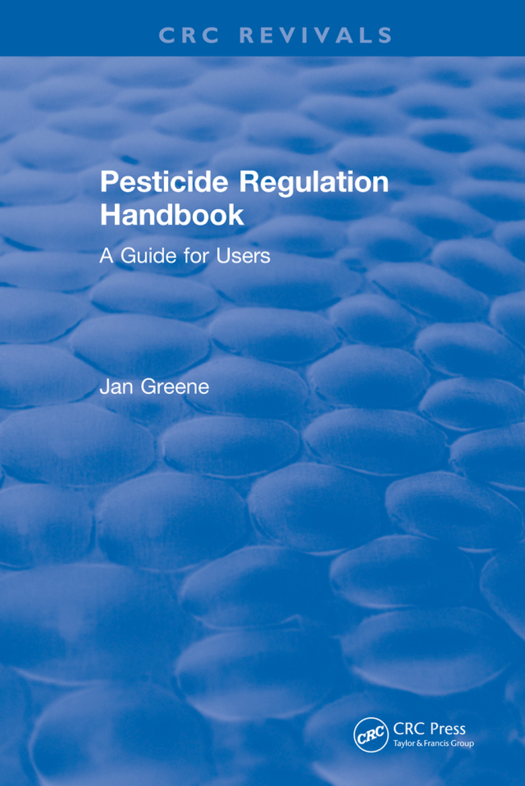 Pesticide Regulation Handbook A Guide for Users 1st Edition
