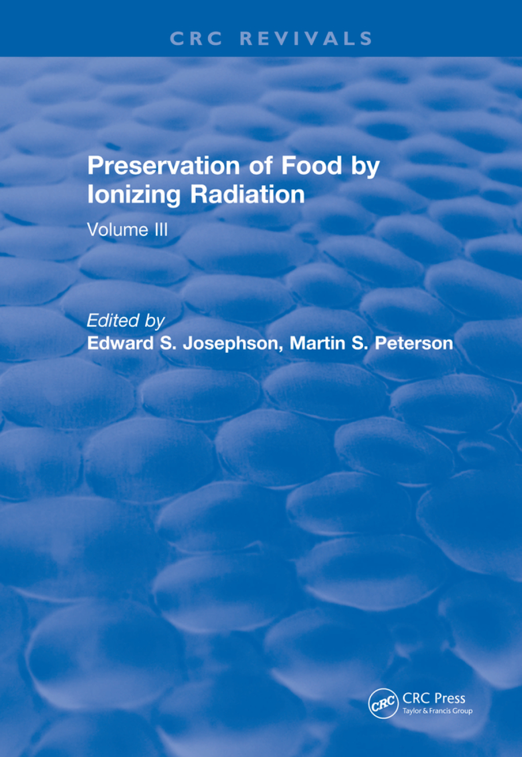 Preservation Of Food By Ionizing Radiation Volume III 1st Edition