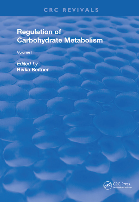Regulation of Carbohydrate Metabolism(1985): Volume I, 1st Edition - FULL INSTANT DOWNLOAD | PDF DOCX EPUB