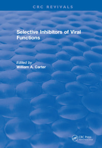 Omslagafbeelding: Selective Inhibitors Of Viral Functions 1st edition 9781315897462