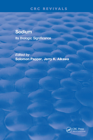 Cover image: Sodium: Its Biologic Significance 1st edition 9781315897578
