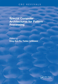 表紙画像: Special Computer Architectures for Pattern Processing 1st edition 9781315897684