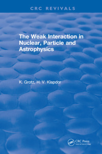 Immagine di copertina: The Weak Interaction in Nuclear, Particle and Astrophysics 1st edition 9781315898148