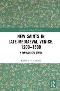 Omslagafbeelding: New Saints in Late-Mediaeval Venice, 1200–1500 1st edition 9781032088204
