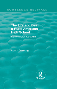 Imagen de portada: The Life and Death of a Rural American High School (1995) 1st edition 9781138477421