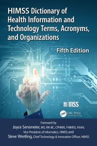 Omslagafbeelding: HIMSS Dictionary of Health Information and Technology Terms, Acronyms and Organizations 5th edition 9780367148645