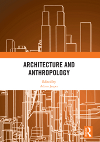 Cover image: Architecture and Anthropology 1st edition 9781138475953