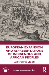 Imagen de portada: European Expansion and Representations of Indigenous and African Peoples 1st edition 9780815376446