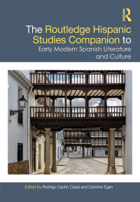 Cover image: The Routledge Hispanic Studies Companion to Early Modern Spanish Literature and Culture 1st edition 9780815358671