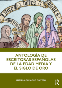 Cover image: Antología de escritoras españolas de la Edad Media y el Siglo de Oro 1st edition 9780815358770