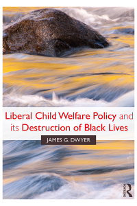 Cover image: Liberal Child Welfare Policy and its Destruction of Black Lives 1st edition 9780815363279
