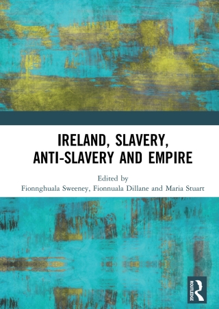 Cover image: Ireland, Slavery, Anti-Slavery and Empire 1st edition 9780815362524