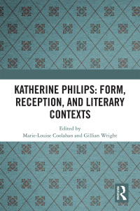 表紙画像: Katherine Philips: Form, Reception, and Literary Contexts 1st edition 9780815362029