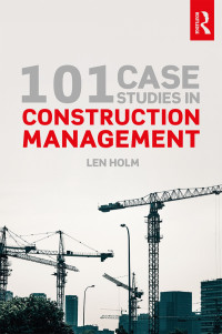 Omslagafbeelding: 101 Case Studies in Construction Management 1st edition 9780815361978
