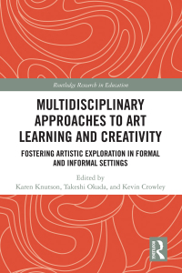 Cover image: Multidisciplinary Approaches to Art Learning and Creativity 1st edition 9780367522841