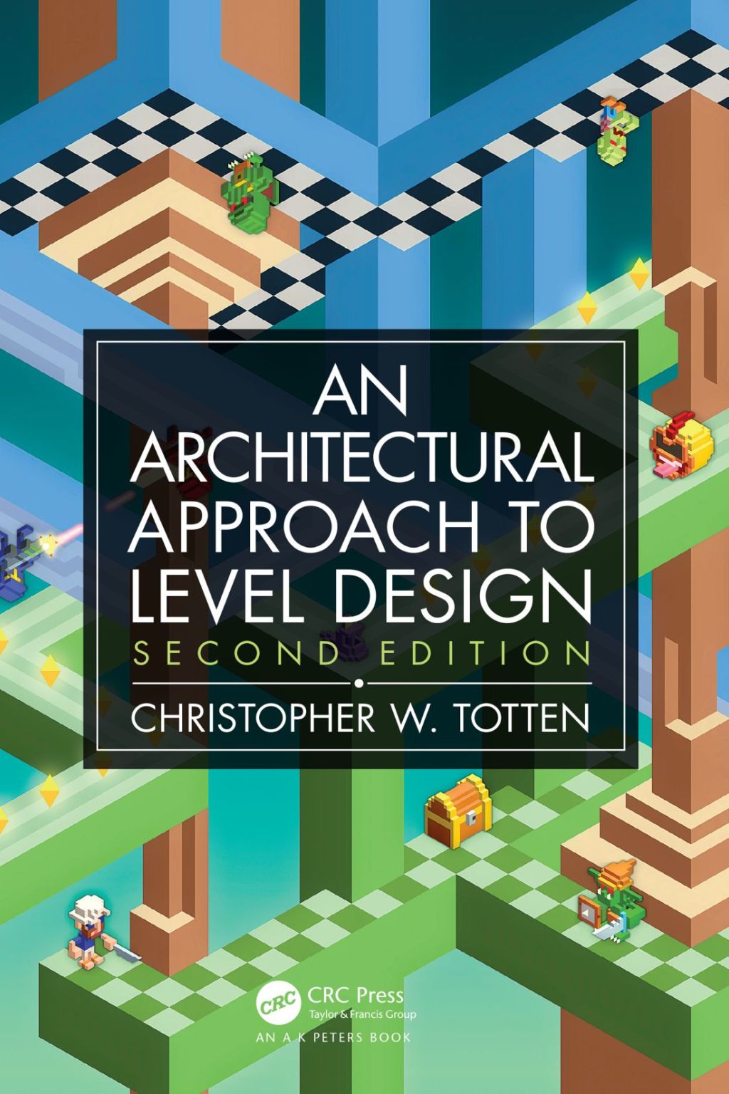 Architectural Approach to Level Design 2nd Edition