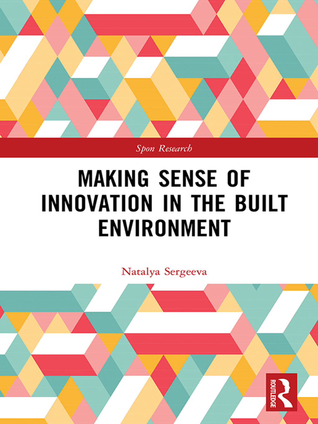 Making Sense of Innovation in the Built Environment 1st Edition