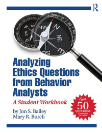 صورة الغلاف: Analyzing Ethics Questions from Behavior Analysts 1st edition 9780815353003
