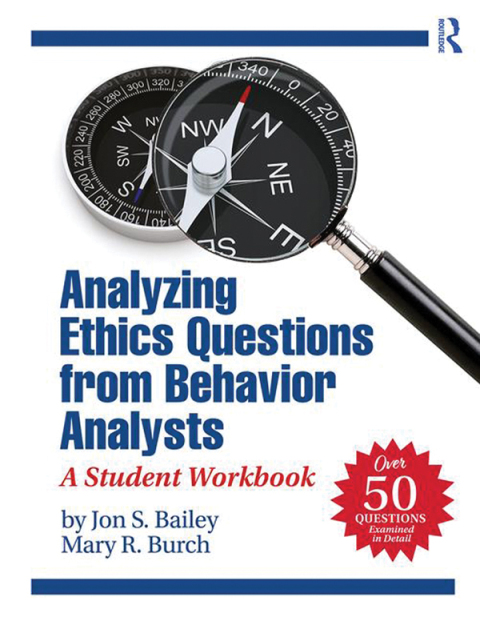 Analyzing Ethics Questions from Behavior Analysts: A Student Workbook, 1st Edition - FULL INSTANT DOWNLOAD | PDF DOCX EPUB