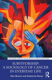 Cover image: Survivorship: A Sociology of Cancer in Everyday Life 1st edition 9780815360308
